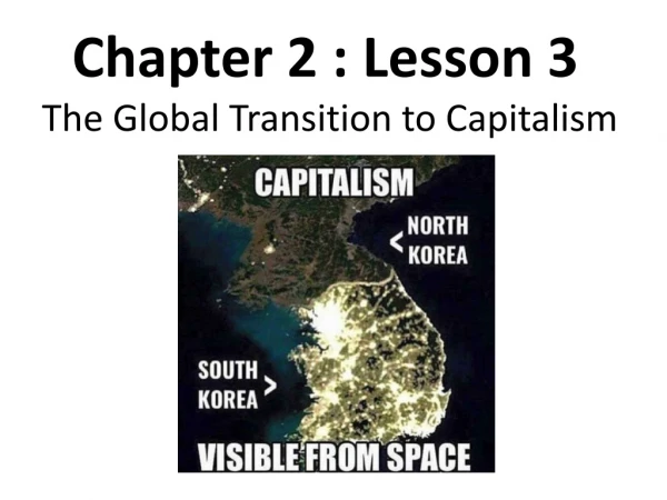 Chapter 2 : Lesson 3 The Global Transition to Capitalism