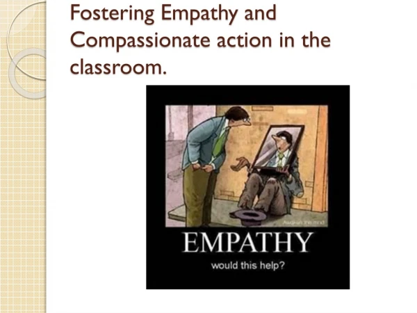 Fostering Empathy and Compassionate action in the classroom.