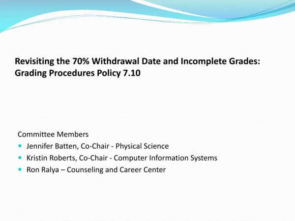 Revisiting the 70% Withdrawal Date and Incomplete Grades: Grading Procedures Policy 7.10