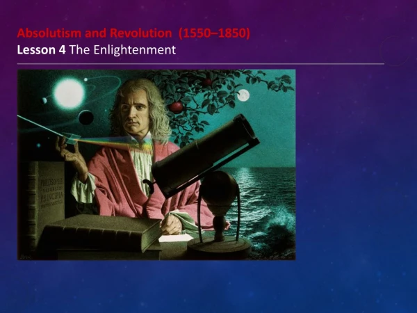 Absolutism and Revolution (1550–1850) Lesson 4 The Enlightenment