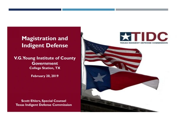 Magistration and Indigent Defense V.G. Young Institute of County Government College Station, TX