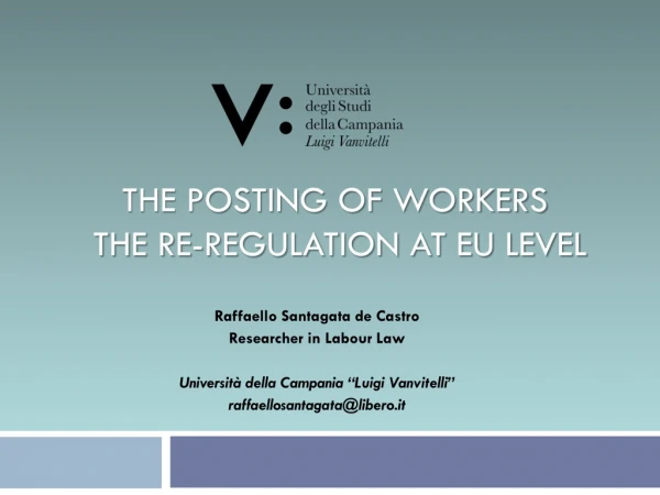 The posting of workers The re-regulation at EU level