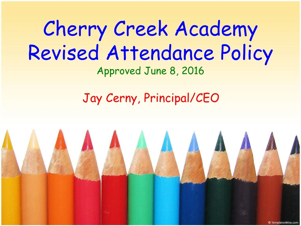 cherry creek academy revised attendance policy approved june 8 2016