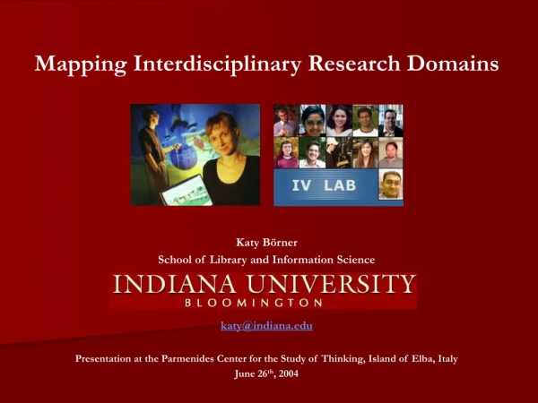 Mapping Interdisciplinary Research Domains Katy Börner School of Library and Information Science