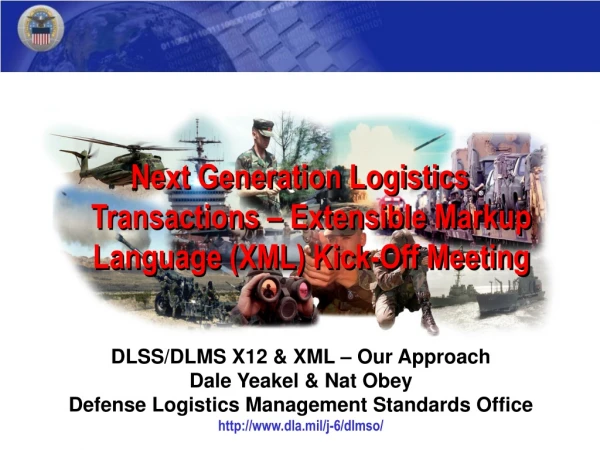 Next Generation Logistics Transactions – Extensible Markup Language (XML) Kick-Off Meeting