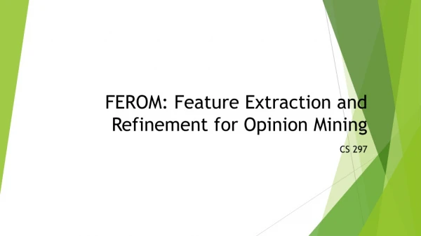 FEROM: Feature Extraction and Refinement for Opinion Mining