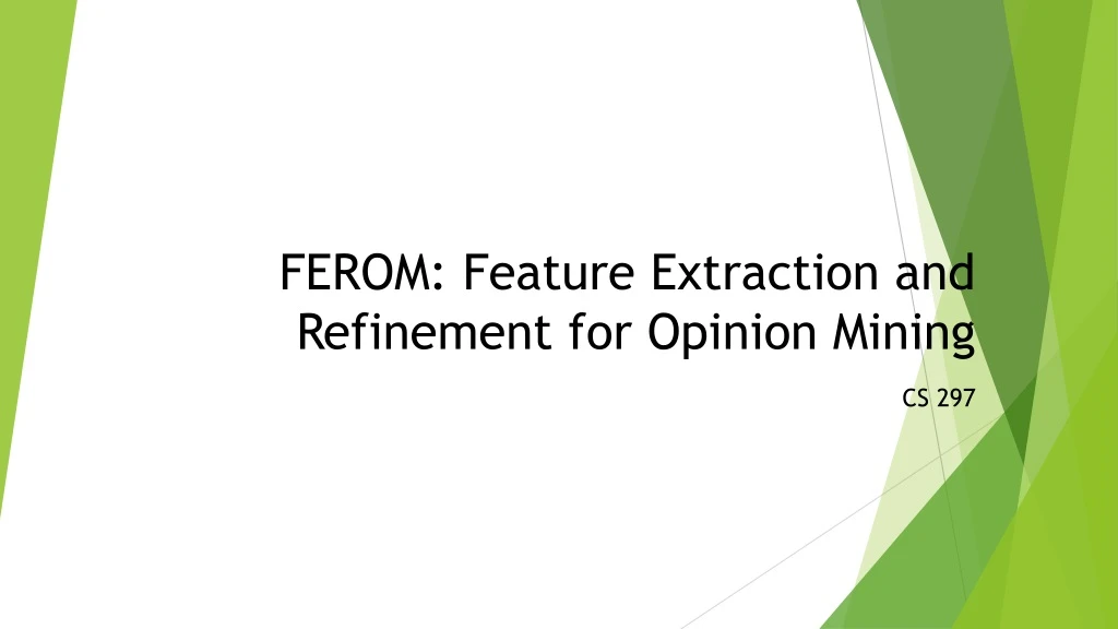 ferom feature extraction and refinement for opinion mining