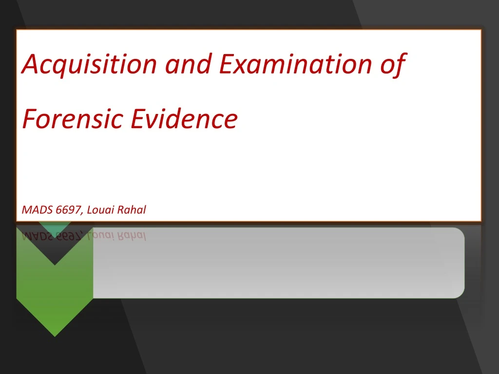 acquisition and examination of forensic evidence