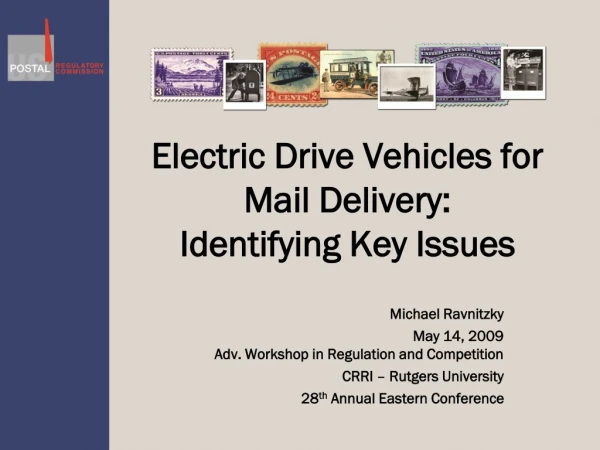 Electric Drive Vehicles for Mail Delivery: Identifying Key Issues