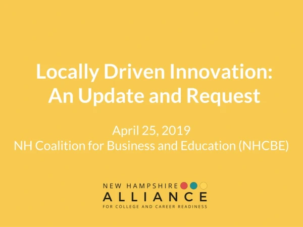 Locally Driven Innovation: An Update and Request