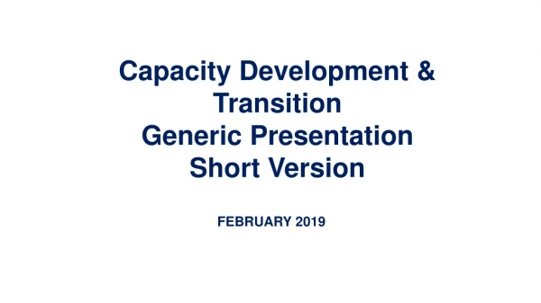 Capacity Development &amp; Transition Generic Presentation Short Version
