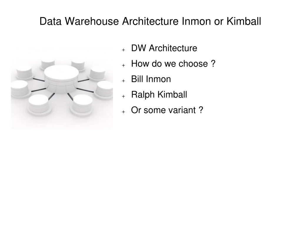 data warehouse architecture inmon or kimball