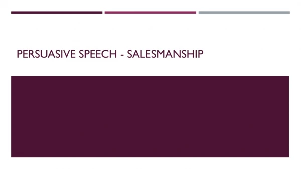 Persuasive Speech - Salesmanship