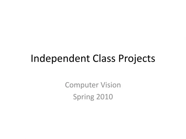 Independent Class Projects