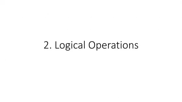 2. Logical Operations