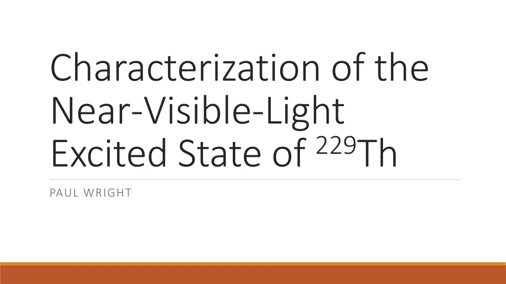 characterization of the near visible light excited state of 229 th