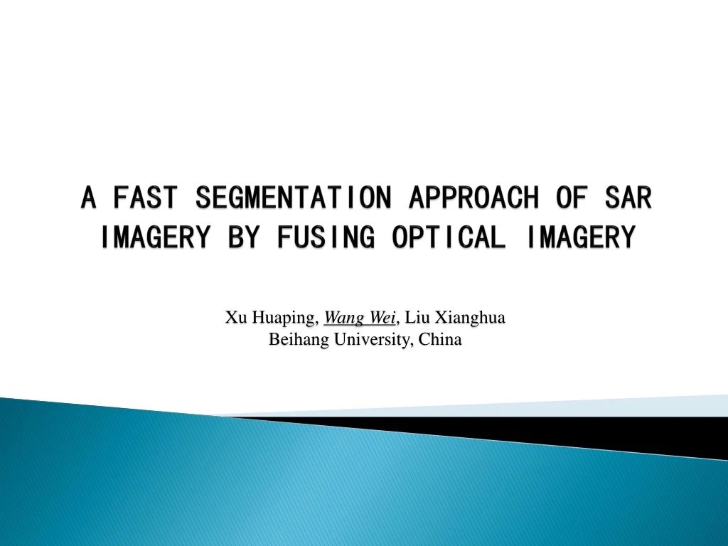 a fast segmentation approach of sar imagery by fusing optical imagery