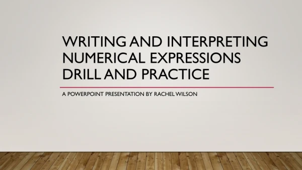 Writing and Interpreting Numerical Expressions drill and practice