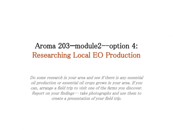 Aroma 203—module2--option 4: Researching Local EO Production