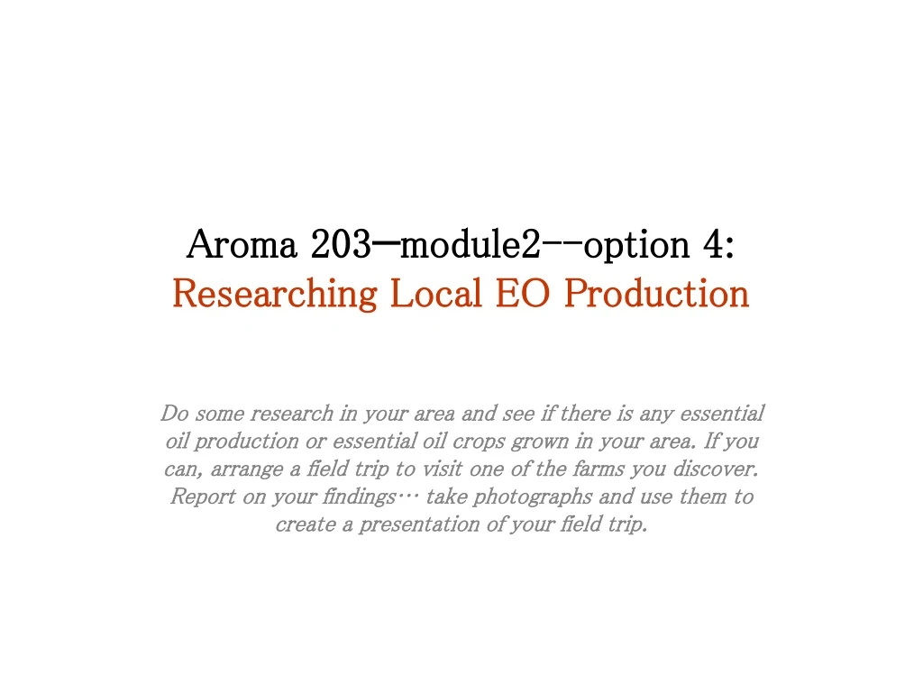 aroma 203 module2 option 4 researching local eo production