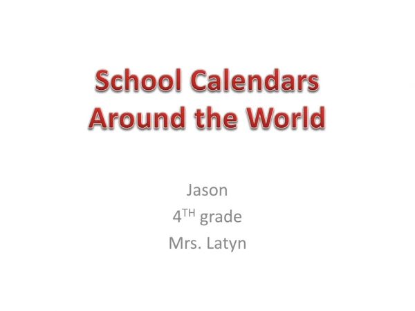 Jason 4 TH grade Mrs. Latyn