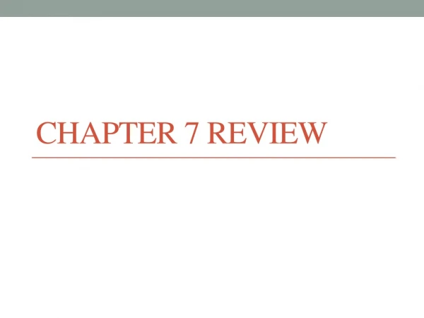 Chapter 7 Review