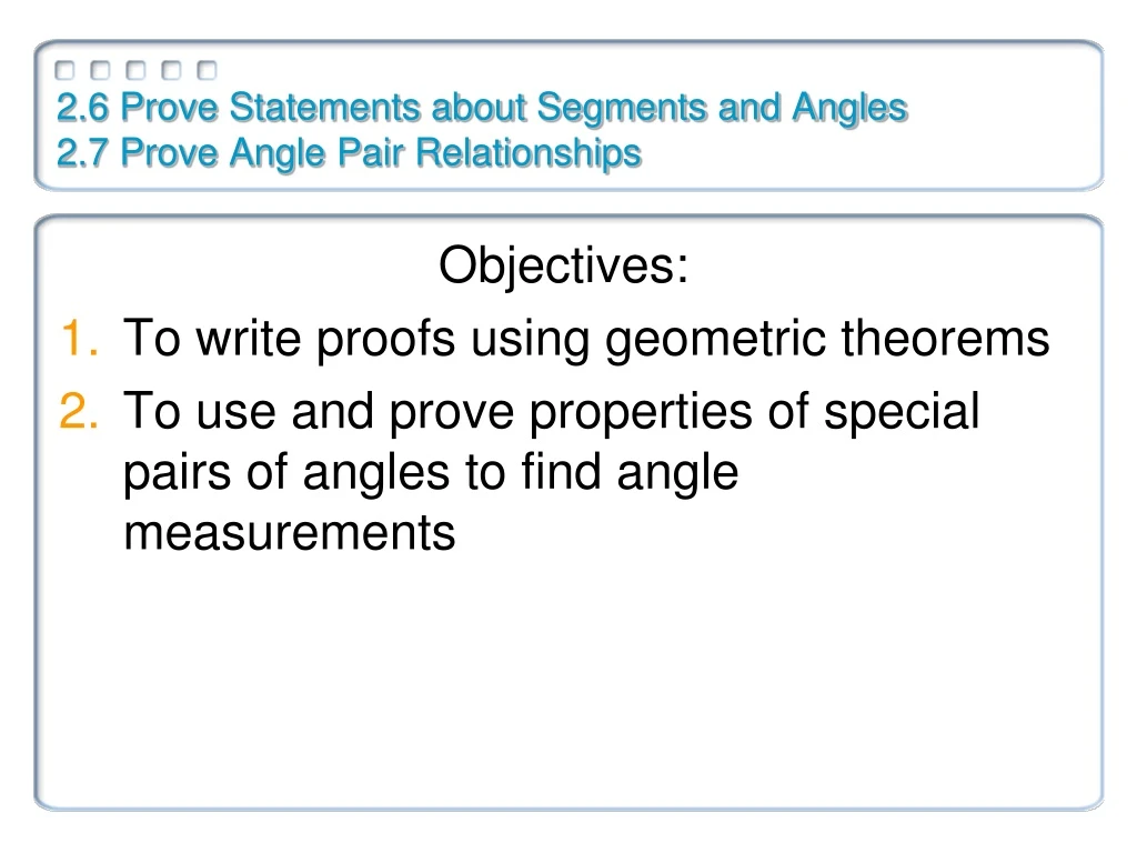 2 6 prove statements about segments and angles 2 7 prove angle pair relationships