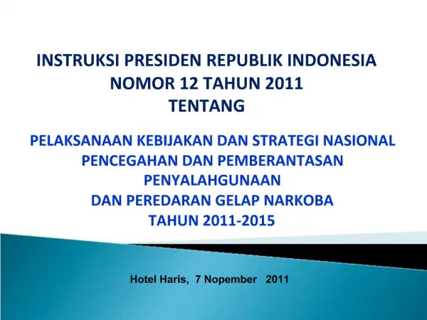 INSTRUKSI PRESIDEN REPUBLIK INDONESIA NOMOR 12 TAHUN 2011 TENTANG