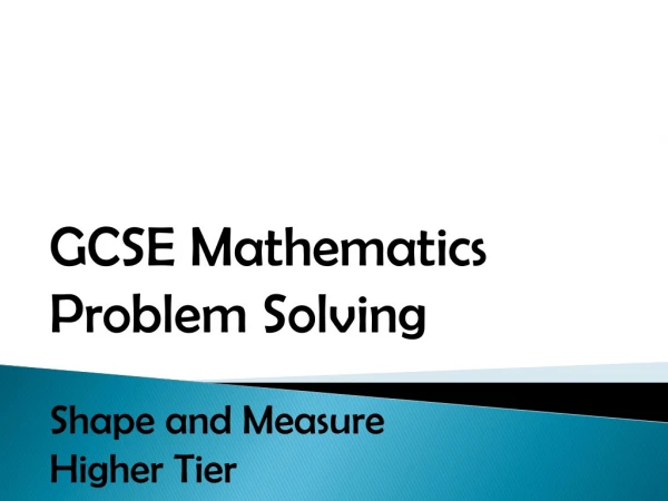 GCSE Mathematics Problem Solving Shape and Measure Higher Tier