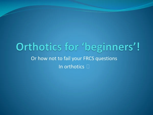 Orthotics for ‘beginners’!