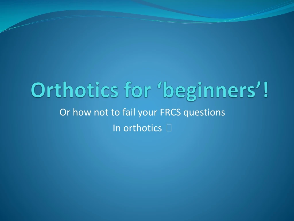 orthotics for beginners