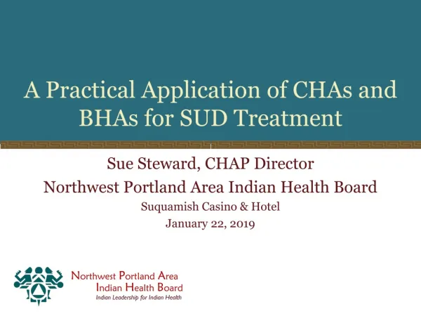 A Practical Application of CHAs and BHAs for SUD Treatment
