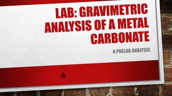 Lab: Gravimetric Analysis of a Metal Carbonate