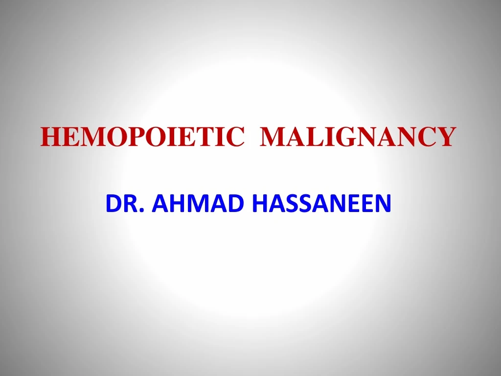 hemopoietic malignancy dr ahmad hassaneen