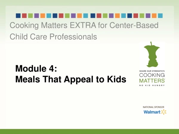 Module 4: Meals That Appeal to Kids