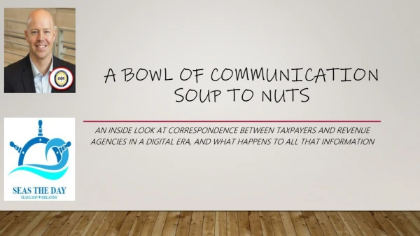 A Bowl of communication soup to nuts