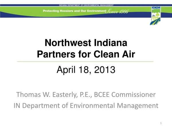 Northwest Indiana Partners for Clean Air April 18, 2013