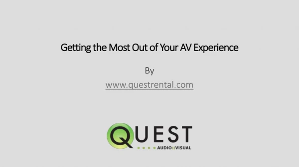 Getting the Most Out of Your AV Experience