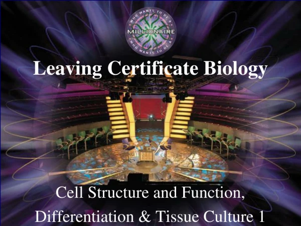 Cell Structure and Function, Differentiation &amp; Tissue Culture 1
