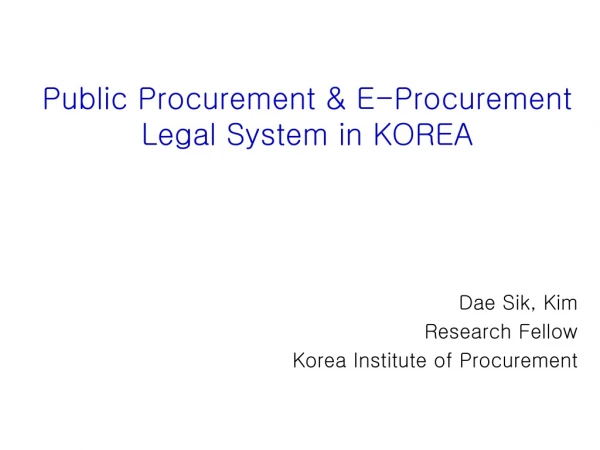 Public Procurement &amp; E-Procurement Legal System in KOREA