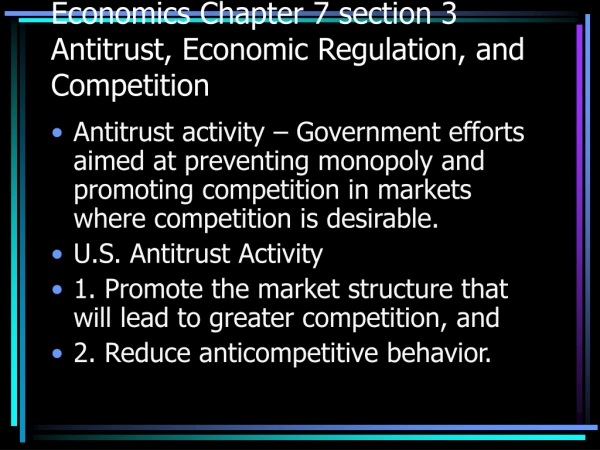 Economics Chapter 7 section 3 Antitrust, Economic Regulation, and Competition