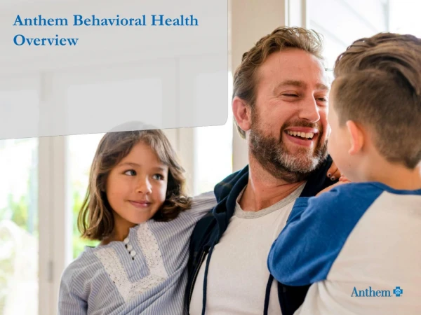 Anthem Behavioral Health Overview