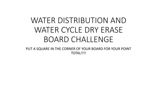 WATER DISTRIBUTION AND WATER CYCLE DRY ERASE BOARD CHALLENGE