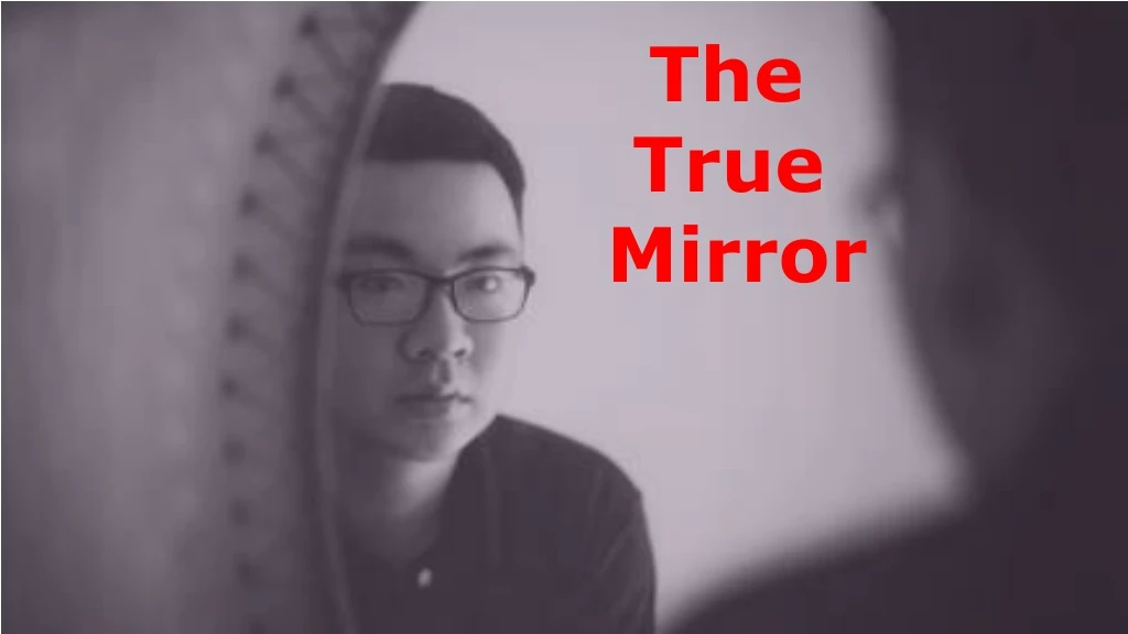 the true mirror