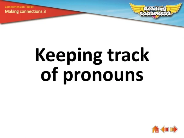 Keeping track of pronouns