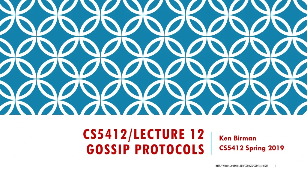 cs5412 lecture 12 gossip protocols