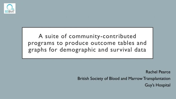 Rachel Pearce British Society of Blood and Marrow Transplantation Guy’s Hospital