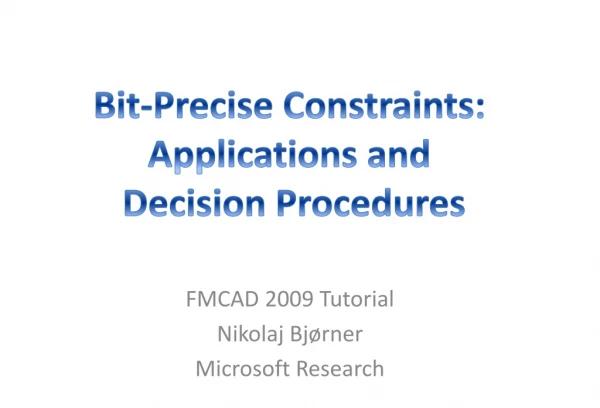FMCAD 2009 Tutorial Nikolaj Bjørner Microsoft Research