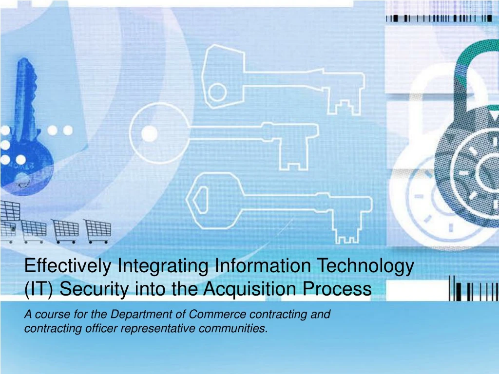 effectively integrating information technology it security into the acquisition process