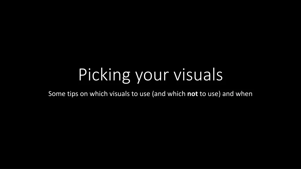 picking your visuals